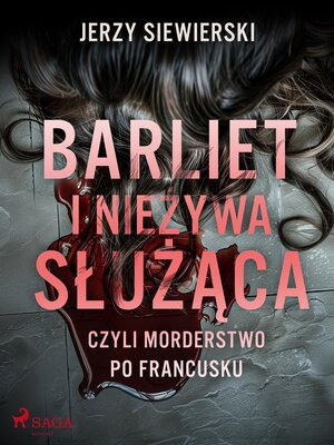 cover image of Barliet i nieżywa służąca, czyli morderstwo po francusku